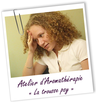 Atelier d'Aromathérapie familiale - LA TROUSSE PSY Aroma-Zone
