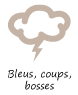 Bleus/coups/bosses Bleus/coups/bosses
