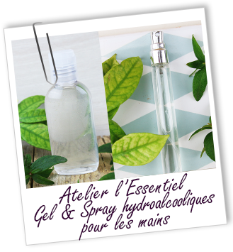 Atelier l'Essentiel - Gel et Spray hydroalcooliques pour les mains Atelier l'Essentiel - Gel et Spray hydroalcooliques pour les mains