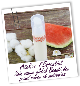 Atelier l'Essentiel - Soin visage global Beauté des peaux noires et métissées - Aroma-Zone Atelier l'Essentiel - Soin visage global Beauté des peaux noires et métissées - Aroma-Zone