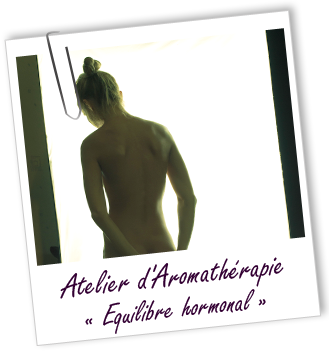 Atelier d'Aromathérapie familiale - EQUILIBRE HORMONAL Aroma-Zone Atelier d'Aromathérapie familiale - EQUILIBRE HORMONAL Aroma-Zone