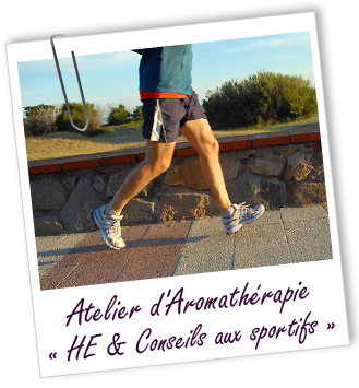 Atelier d'Aromathérapie familiale - HUILES ESSENTIELLES ET CONSEILS AUX SPORTIFS - Aroma-Zone Atelier d'Aromathérapie familiale - HUILES ESSENTIELLES ET CONSEILS AUX SPORTIFS - Aroma-Zone