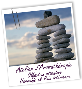 ATELIER OLFACTION ATTENTIVE - Harmonie et Paix intérieure - Aroma-Zone ATELIER OLFACTION ATTENTIVE - Harmonie et Paix intérieure - Aroma-Zone