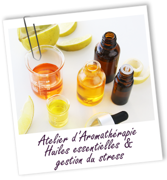 Atelier aromathérapie - Huiles essentielles & Gestion du Stress Strasbourg- Aroma-Zone