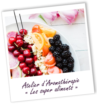Atelier Aromathérapie - Les super aliments - Aroma-Zone Atelier Aromathérapie - Les super aliments - Aroma-Zone