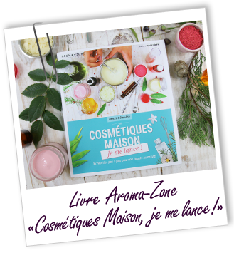 Livre Cosmétique maison, je me lance ! d'Aroma-Zone Livre Cosmétique maison, je me lance ! d'Aroma-Zone
