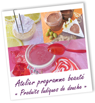 Atelier Programme beauté - PRODUITS LUDIQUES POUR LA DOUCHE -- Aroma-Zone Atelier Programme beauté - PRODUITS LUDIQUES POUR LA DOUCHE -- Aroma-Zone