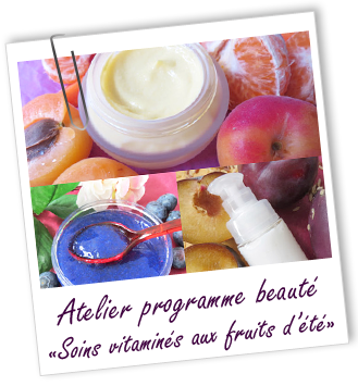 Atelier Programme beauté - SOINS VITAMINES AUX FRUITS D'ETE -215-216-217- Aroma-Zone