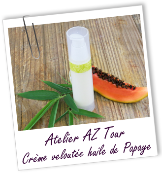ATELIER AZ TOUR 2017 - Crème veloutée à l'huile de Papaye